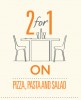 2 for 1 on pizza pasta and salad at ASK ITALIAN