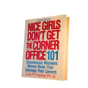 Nice girls dont get the corner office book